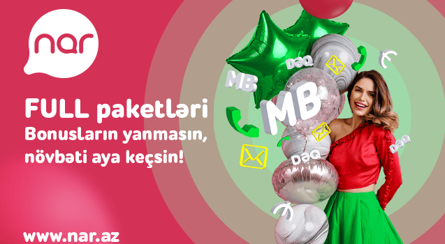 Yanmayan bonuslar &ldquo;Nar&rdquo;ın &ldquo;Full&rdquo; tariflərində!