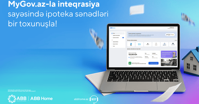 MyGov.az-la inteqrasiya ABB Home-da ipoteka kreditini daha da rahat və əl&ccedil;atan etdi!