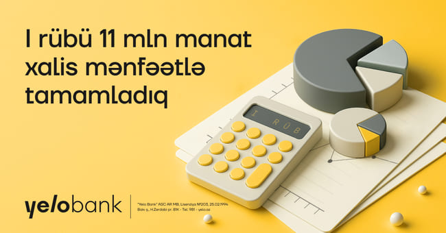 Yelo Bank birinci r&uuml;bdə pozitiv artım dinamikası n&uuml;mayiş etdirib