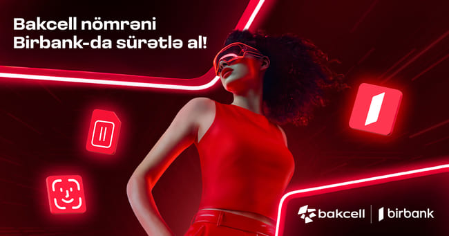 &ldquo;Bakcell&rdquo; və &ldquo;Birbank&rdquo; Azərbaycanda ilkə imza atdı