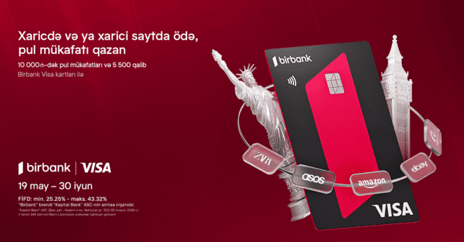 Birbank Visa kartları ilə &ouml;lkə xarici &ouml;dənişlərdə &ldquo;Bir d&uuml;nya f&uuml;rsət&rdquo; kampaniyası