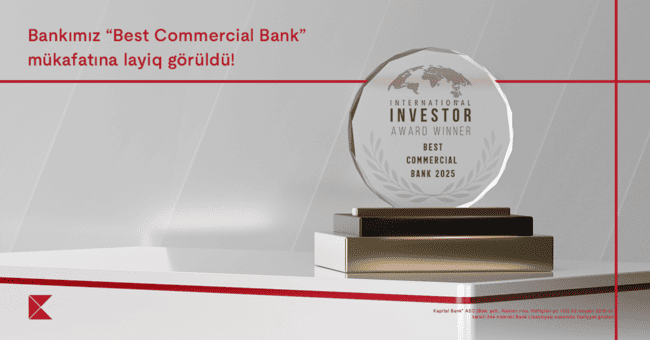 Kapital Bank “International investor” tərəfindən daha bir mükafata layiq görüldü: “Ən yaxşı kommersiya bankı 2025”