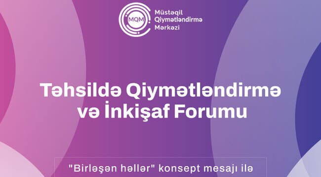 &ldquo;Təhsildə Qiymətləndirmə və İnkişaf Forumu&rdquo; ke&ccedil;iriləcək!