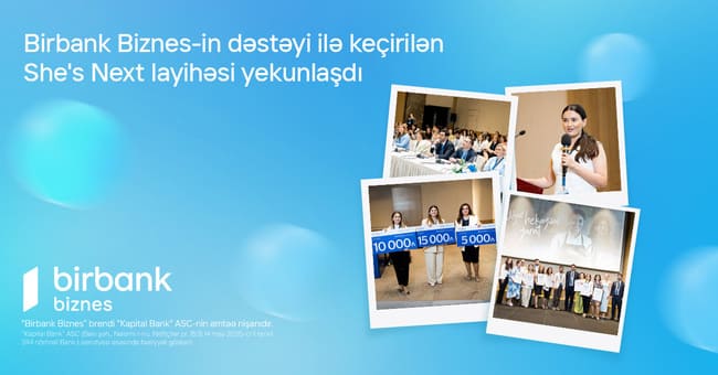 Birbank Biznes-in dəstəyi ilə keçirilən She’s Next təşəbbüsünün qalibləri müəyyənləşdi