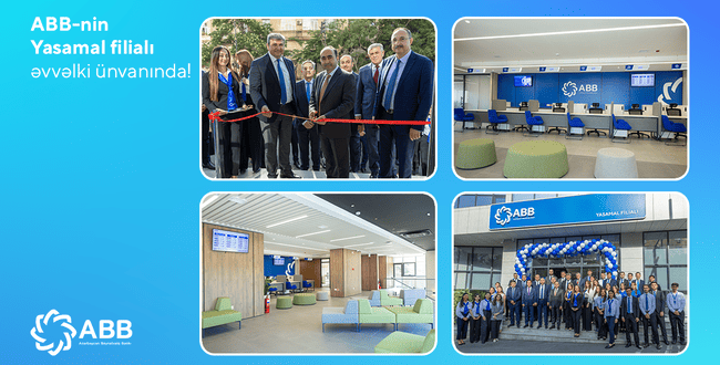 ABB-nin Yasamal filialı əvvəlki &uuml;nvanında fəaliyyətini bərpa etdi!