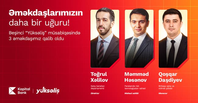 5-ci &ldquo;Y&uuml;ksəliş&rdquo; m&uuml;sabiqəsində 3 qalib Kapital Bank əməkdaşıdır