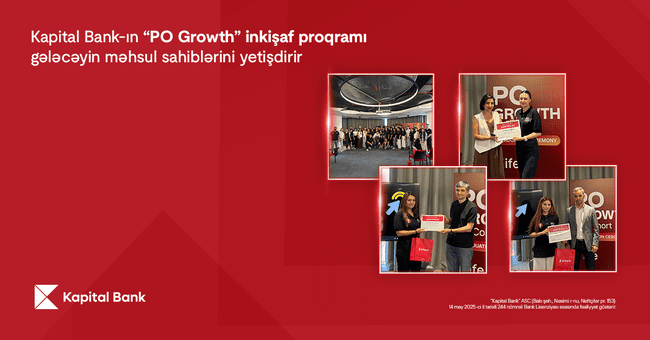 Kapital Bank-ın “PO Growth” inkişaf proqramı gələcəyin məhsul sahiblərini yetişdirir