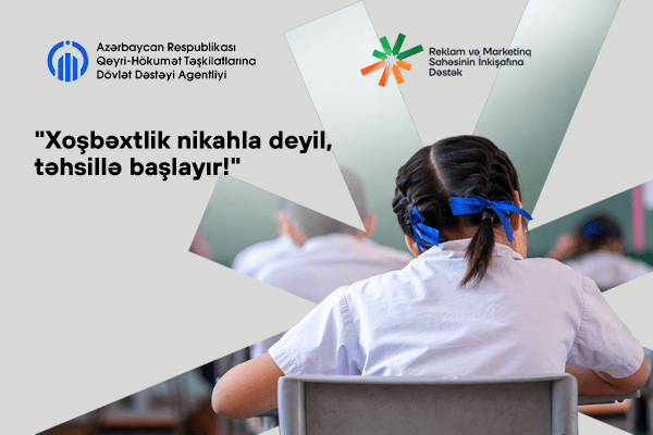 “Reklam və Marketinq Sahəsinin İnkişafına Dəstək” İctimai Birliyi "Xoşbəxtlik nikahla yox, təhsillə başlayır!" adlı sosial layihə icra edəcək