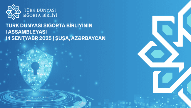 T&uuml;rk D&uuml;nyası Sığorta Birliyinin ilk Assambleyası bu il Şuşada ke&ccedil;iriləcək