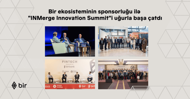 Bir ekosisteminin sponsorluğu ilə &ldquo;INMerge&rdquo; İnnovasiya Sammiti uğurla başa &ccedil;atdı