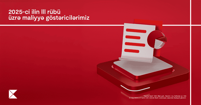 Kapital Bank 2025-ci ilin III r&uuml;b&uuml; &uuml;zrə maliyyə nəticələrini elan edib