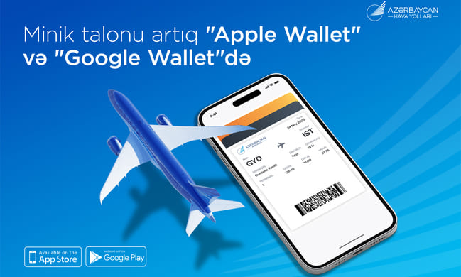 AZAL səyahətləri daha rahat edir: minik talonlarını artıq &ldquo;Apple Wallet&rdquo; və &ldquo;Google Wallet&rdquo;də saxlamaq m&uuml;mk&uuml;nd&uuml;r