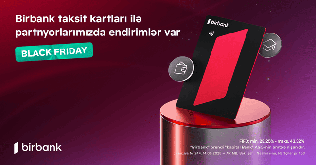 &ldquo;Black Friday&rdquo;də Birbank taksit kartları ilə 70%-dək endirimlə alın, 24 ayadək taksitlə &ouml;dəyin