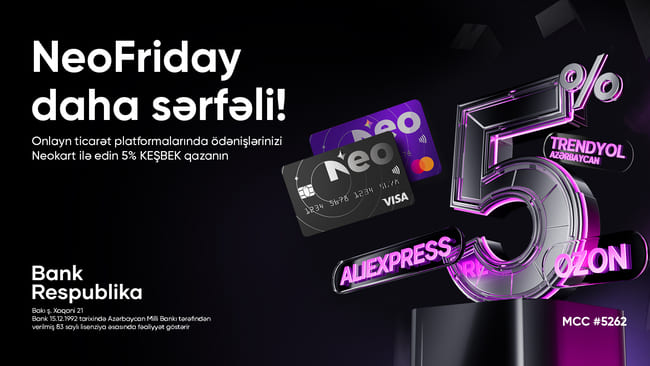 Neokart sahibləri Black Friday-də 5% keşbek qazanacaq!