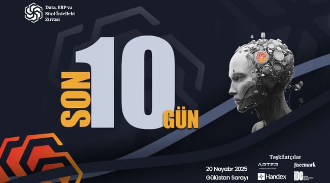 &Ouml;lkəmizdə ilk dəfə ke&ccedil;iriləcək &ldquo;Data, ERP və S&uuml;ni İntellekt Zirvəsi&rdquo;nə son 10 g&uuml;n!