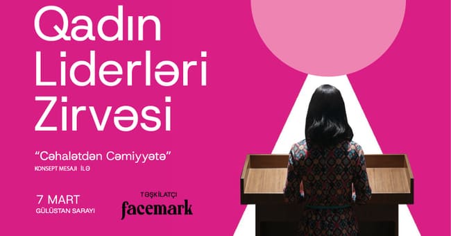 &Ouml;lkəmizdə II Qadın Liderləri Zirvəsi ke&ccedil;iriləcək!