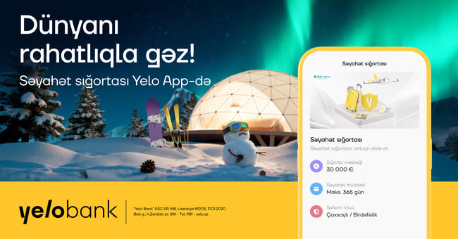 Səyahətə hazırlaşanlar &uuml;&ccedil;&uuml;n Yelo App-də rahat həllər!