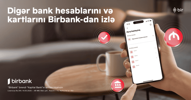 Rəqəmsal bank&ccedil;ılıqda yeni d&ouml;vr: b&uuml;t&uuml;n bank əməliyyatlarınızı Birbank-da izləyin
