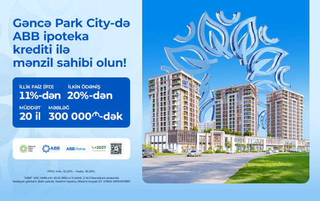 ABB-nin ipoteka krediti ilə &ldquo;Gəncə Park City&rdquo;-də mənzil sahibi olun!