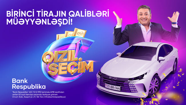 Bank Respublika &ldquo;Qızıl Se&ccedil;im&rdquo; lotereyasının ilk tirajının qaliblərini elan etdi!