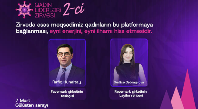 "Zirvədə əsas məqsədimiz qadınların bu platformaya bağlanması, eyni enerjini, eyni ilhamı hiss etməsidir"