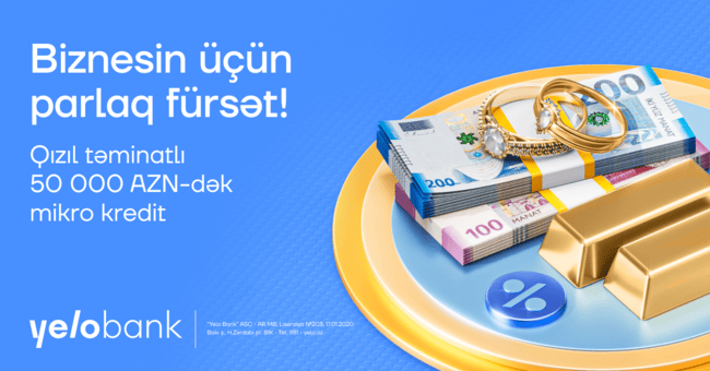 Yelo Bank-dan sahibkarlar &uuml;&ccedil;&uuml;n yeni imkan: Qızıl təminatlı mikro kredit