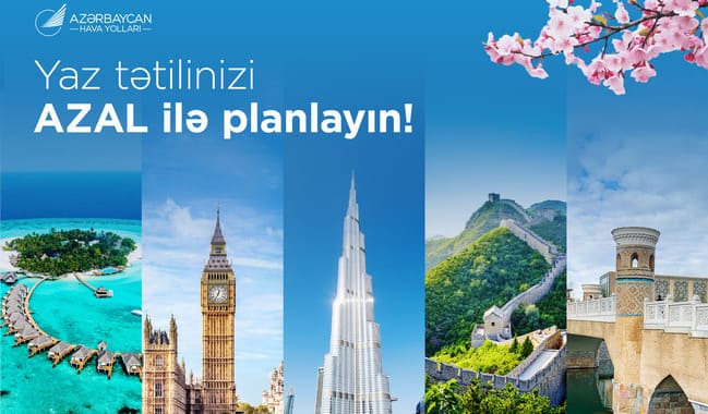 Yazı səyahətlə qarşılayın: AZAL-dan bayram tətili &uuml;&ccedil;&uuml;n se&ccedil;imlər