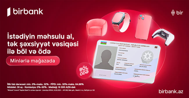 Birbank-ın &ldquo;B&ouml;l-&ouml;də&rdquo; krediti ilə alış-veriş imkanlarınızı genişləndirin