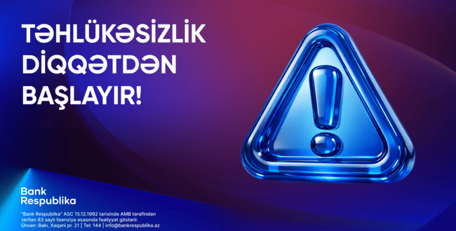 &ldquo;Bank Respublika&rdquo;dan Beynəlxalq Təhl&uuml;kəsiz İnternet G&uuml;n&uuml;ndə m&uuml;ştərilərə t&ouml;vsiyələr