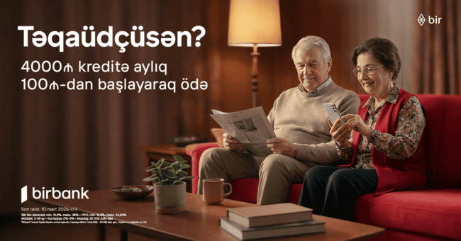 Birbank-dan təqa&uuml;d&ccedil;&uuml;lərə &ouml;zəl sərfəli kredit təklifi