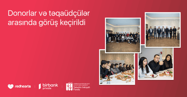 &ldquo;Qırmızı &Uuml;rəklər&rdquo; Təhsil Təqa&uuml;d Proqramının qalibləri donorlarla g&ouml;r&uuml;ş&uuml;b