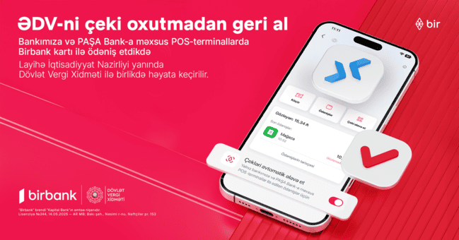 Birbanklılar &uuml;&ccedil;&uuml;n daha bir &uuml;st&uuml;nl&uuml;k: artıq ƏDV qəbzini skan etməyə gərək yoxdur