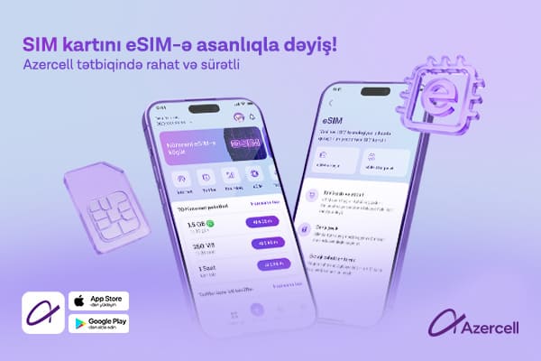 Azercell eSIM-ə ke&ccedil;idi tam rəqəmsallaşdırdı!