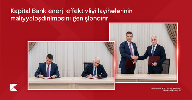 Kapital Bank enerji effektivliyi layihələrinin maliyyələşdirilməsini genişləndirir