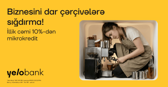 Yelo Bank-dan biznesini genişləndirmək istəyənlərə &ouml;zəl f&uuml;rsət