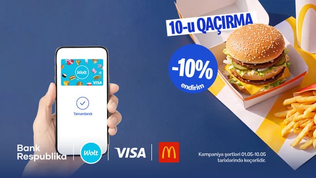 &ldquo;10-u qa&ccedil;ırma&rdquo;: Bank Respublika Visa Wolt kartı ilə McDonald&rsquo;s-da endirim qazan!