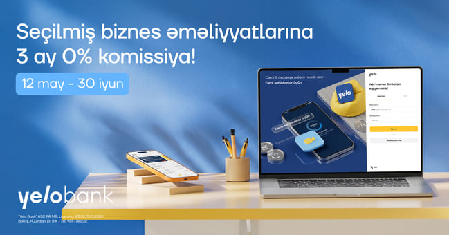 Yelo Bank-dan yeni kampaniya: "Biznesinə xoş gələcək"!