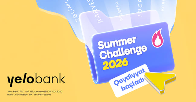 Yelo Bank-ın Summer Challenge 2026 təcr&uuml;bə proqramına qeydiyyat başladı!