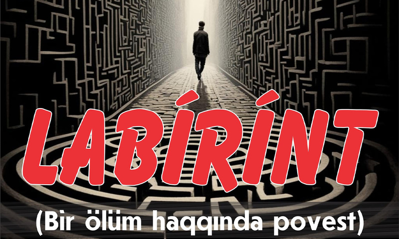 Ümidsiz obsessiyanın "Labirint"i: bədbəxtlik haqqına "sayğı duruşu"